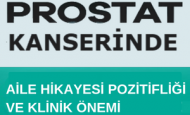 Prostat Kanserinde Aile Hikayesi Pozitifliği ve Klinik Önemi